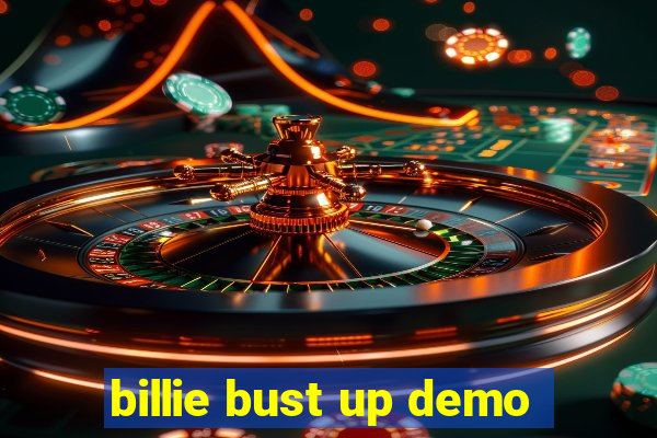 billie bust up demo